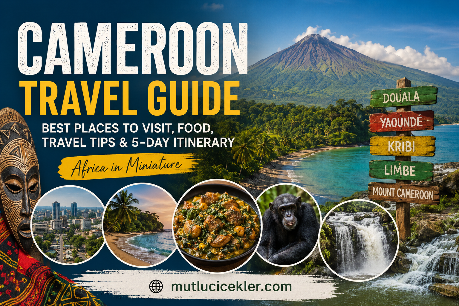 Cameroon Travel Guide: Best Places to Visit, Things to Do & What to Eat