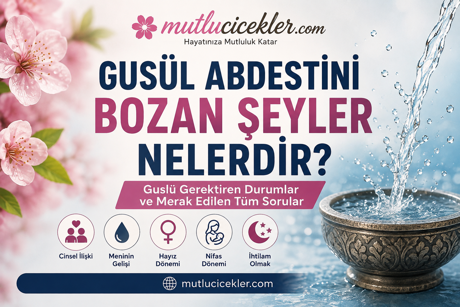 Gusül Abdestini Bozan Şeyler