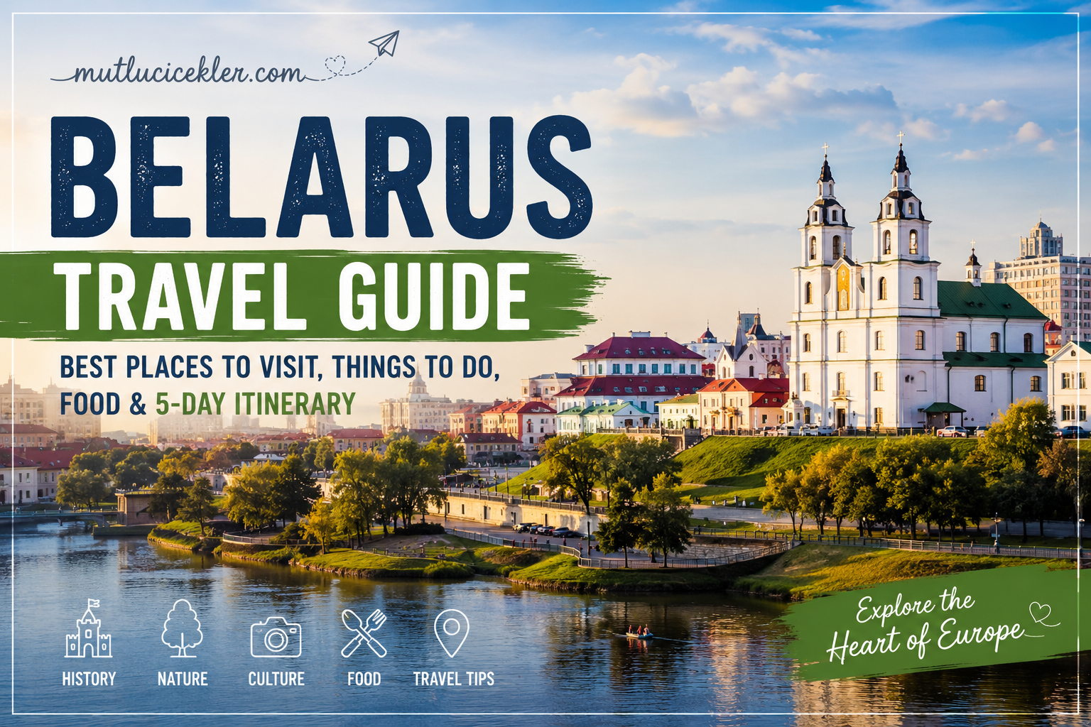 Belarus Travel Guide: Best Places to Visit, Things to Do, Food & 5-Day Itinerary