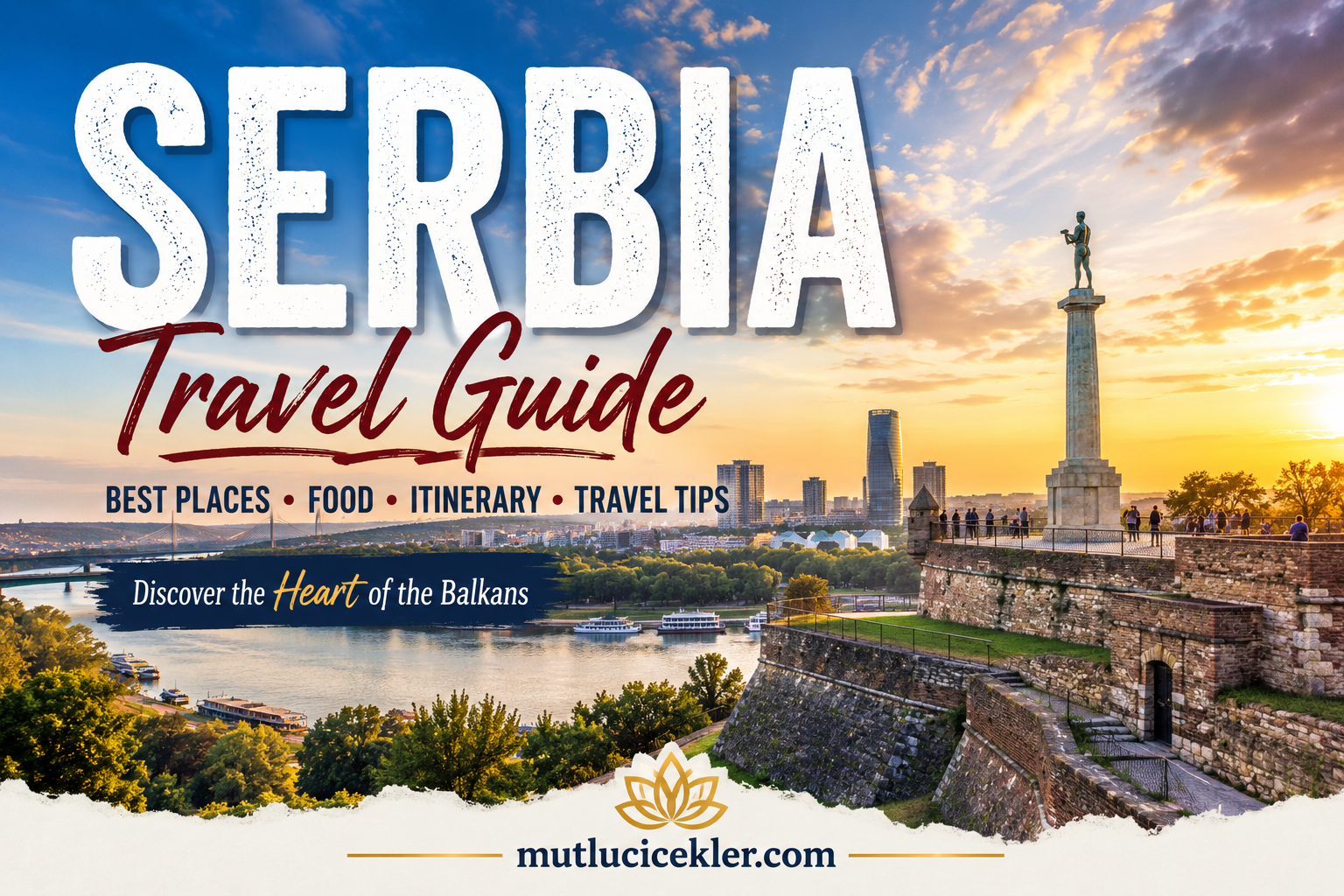 Serbia Travel Guide: Discover the Heart of the Balkans