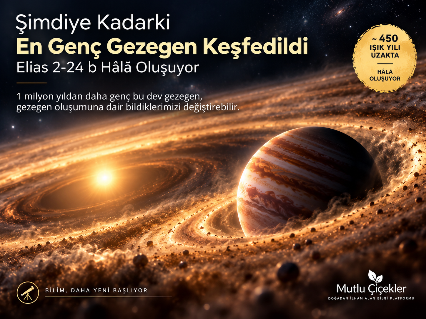 Şimdiye kadar keşfedilen en genç gezegen Elias 2-24 b’nin oluşumunu gösteren temsili uzay görseli