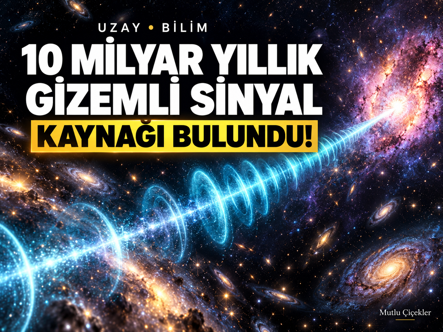 10 Milyar Yıllık Gizemli Sinyal: James Webb Kaynak Galaksiyi Buldu